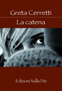 Greta Cerretti, La catena, romanzo Nulla die